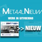 Op naar de nieuwe website www.MetaalNieuws.nl